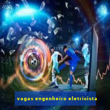 vagas engenheiro eletricista